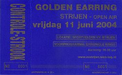 Golden Earring ticket#0001 June 11 2004 Strijen - Open Air VV Strijen